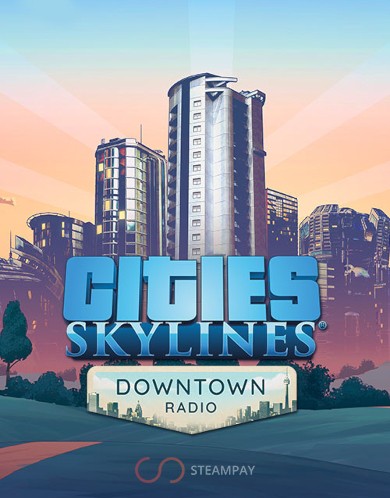 Cities: Skylines - Downtown Radio