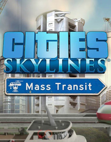 Cities: Skylines - Mass Transit