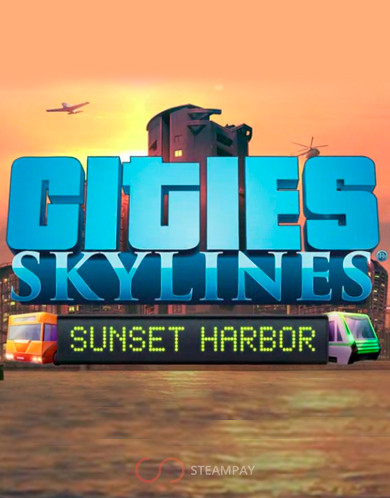 Cities: Skylines - Sunset Harbor