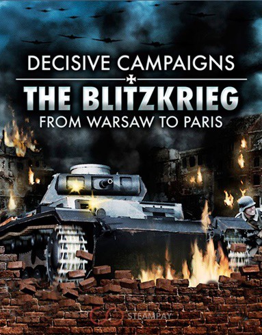 Decisive Campaigns: The Blitzkrieg from Warsaw to Paris