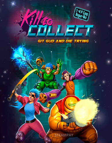 Kill to Collect