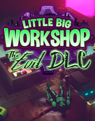 Little Big Workshop - The Evil DLC