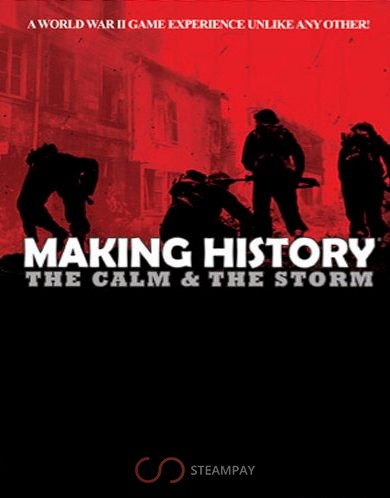 Making History: The Calm and the Storm