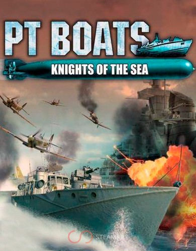 PT Boats: Knights of the Sea