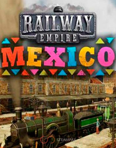 Railway Empire - Mexico