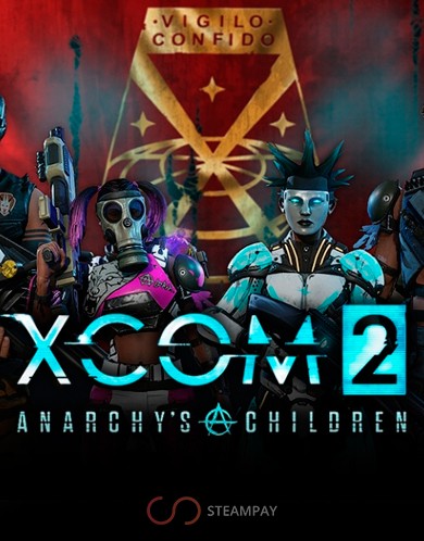XCOM 2 Anarchy’s Children